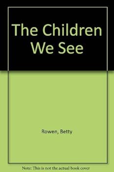 Paperback The Children We See: An Observational Approach to Child Study Book