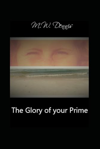 The Glory of Your Prime