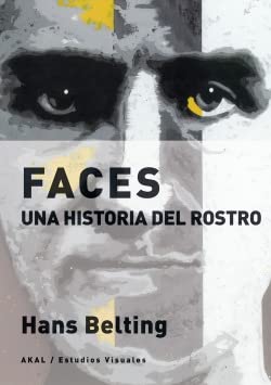 Faces: Una historia del rostro: 14 (Estudios visuales)