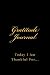 Gratitude Journal: Today I am Thankful for...
