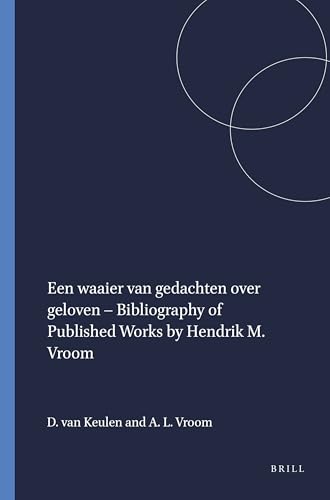 Een waaier van gedachten over geloven – Bibliography of Published Works by Hendrik M. Vroom (Dutch Edition)