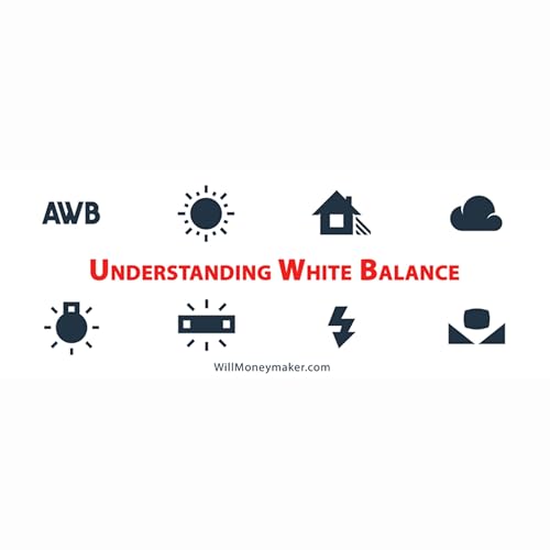 WM-539: Understanding White Balance | Photography Clips Podcast Podcast Por  arte de portada