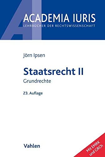 Staatsrecht II: Grundrechte (Academia Iuris) : Ipsen, Jörn: Amazon