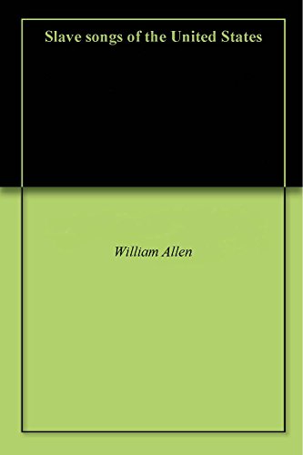 Télécharger Slave songs of the United States (English Edition) Francais PDF