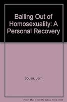 Bailing Out of Homosexuality: A Personal Recovery 0929144007 Book Cover