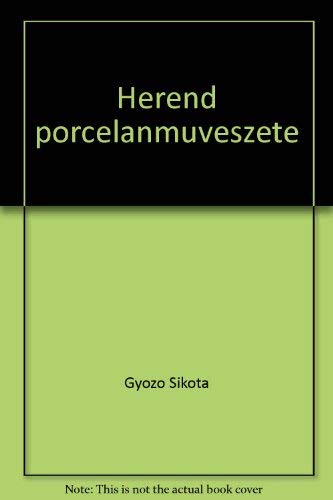 Herend porcela´nmu?ve´szete (Hungarian Edition) [Hungarian] 9631060071 Book Cover