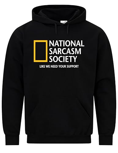 Snapit National Sarcasm Society Hoodie – Funny Slogan Hoody for Men & Women | Like We Need Your Support Sarcastic Quote Pullover | Humour Streetwear Hoodie Gift for Adults & Teens Black