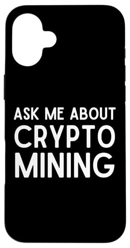 ASK ME ABOUT CRYPTO MINING Proof Of Work GPU ASIC Miners �X�}�z�P�[�X iPhone 16 Plus �p