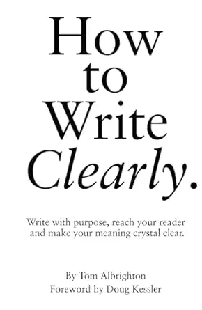 How to Write Clearly: Write with purpose, reach your reader and make your meaning crystal clear-Wow! eBook