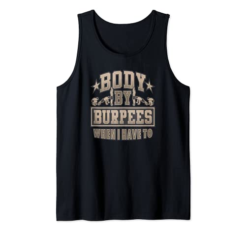 Body By Burpees When I Have Too Funny Burpee Regalo Camiseta sin Mangas