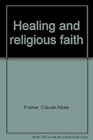Healing and religious faith 0829802762 Book Cover