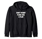 Funny Don’t Worry Flora Has A Plan Apparel