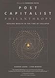 Post Capitalist Philanthropy