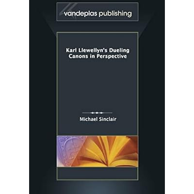 Karl Llewellyn's Dueling Canons in Perspective