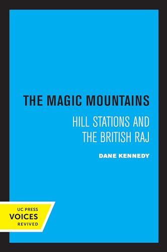 Magic Mountains: Hill Stations and the British Raj