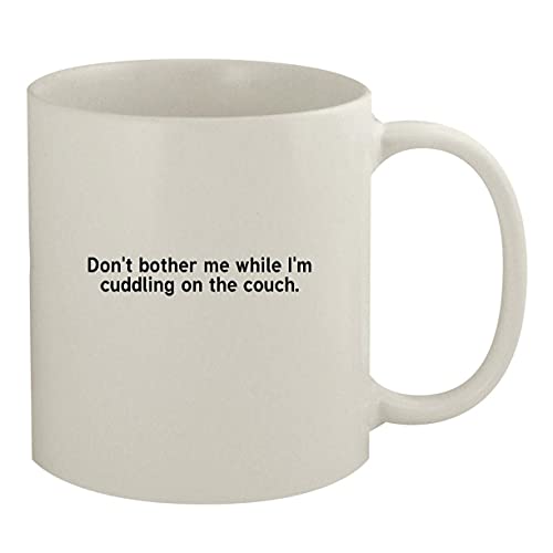 Don’t Bother Me While I’m Cuddling On The Couch - Ceramic 11oz White Mug, White