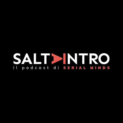 SALTA INTRO - Il podcast di Serial Minds Podcast Por Salta Intro arte de portada