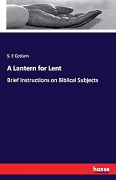 Paperback A Lantern for Lent: Brief Instructions on Biblical Subjects Book