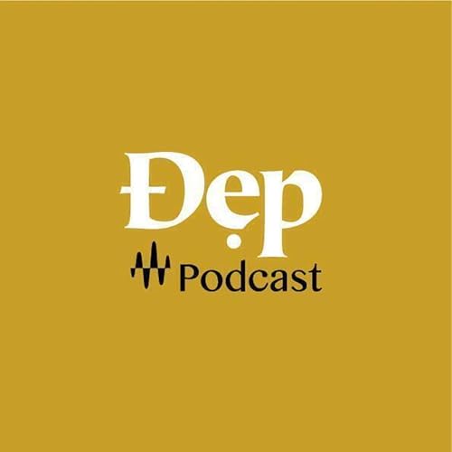 『Đẹp Podcast』のカバーアート