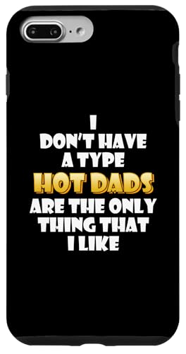 Hot Dads are my type Funny Gag Fathers Day costume Cute Dad �X�}�z�P�[�X iPhone 7 Plus/8 Plus �p