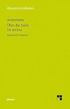 Über die Seele. De anima: Zweisprachige Ausgabe (Philosophische Bibliothek) - Herausgeber: Klaus Corcilius Aristoteles Vorwort: Klaus Corcilius Übersetzer: Klaus Corcilius 