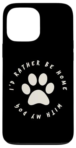 I'd Rather Be Home With My Dog Pet Love ���f�B�[�X �����Y ��񂿂�� �X�}�z�P�[�X iPhone 13 Pro Max �p