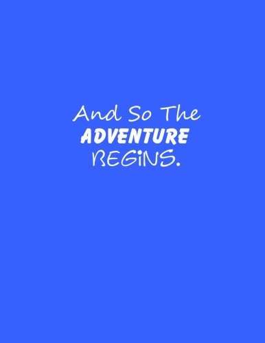 And So The Adventure Begins.: And So The Adventure Begins Lined Travel Camping Journal Notebook Diary book gifts 8.5 x 11 inches