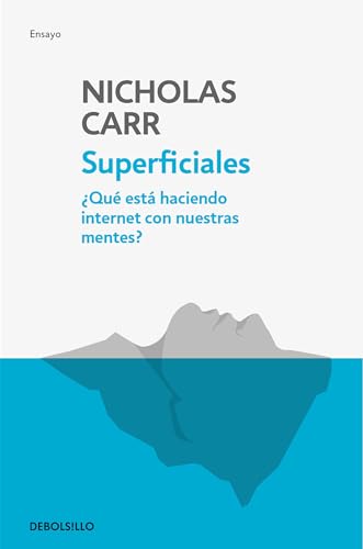 Superficiales: ¿Qué está haciendo Internet con nuestras mentes?