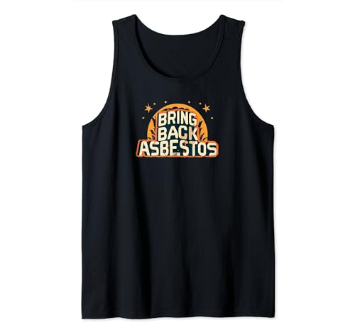 Bring Back Asbestos Funny Trades man Tee perfect for Work Camiseta sin Mangas