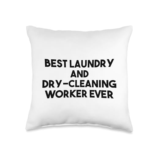 Best Laundry And Dry Cleaning Worker Ever Throw Pillow