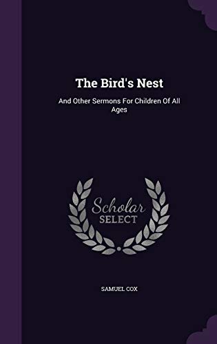 The Bird's Nest: And Other Sermons For Children Of All Ages