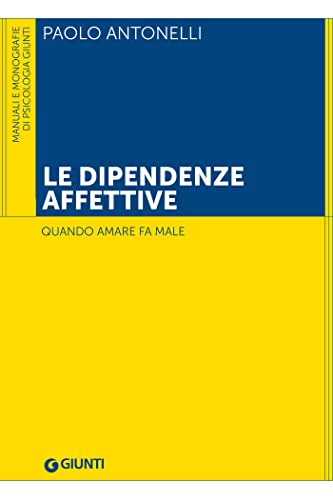 Le dipendenze affettive: Quando amare fa male