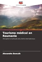 Tourisme médical en Roumanie (French Edition) 6204976958 Book Cover