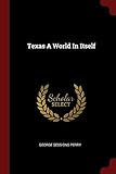 Texas A World In Itself
