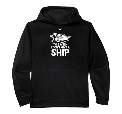 Cruise Vacation - This Week I Don't Give A Ship Funny Crew Performance Hoodie