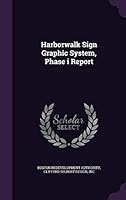 Harborwalk Sign Graphic System, Phase I Report 1342313240 Book Cover