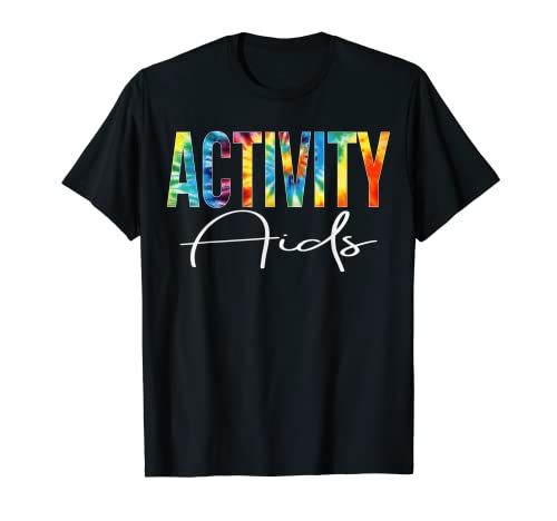 Activity Aide Appreciation Day Tie Dye For Women For Work T-Shirt