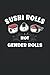 Sushi Rolls Not Gender Rolls: Cuaderno de líneas forrado, 6 "x9" (15,24 x 22,86 cm), 120 páginas, papel crema, cubierta mate
