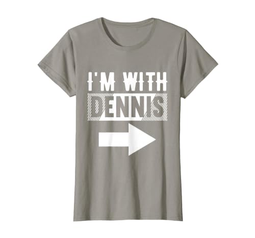 I'm with Dennis T-Shirt for Dennis T-Shirt, Women, Slate Grey, Large