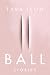 Ball: Stories