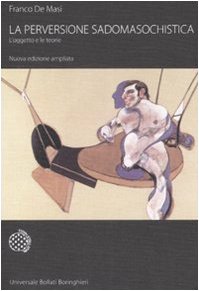 Vedi scheda su Amazon La perversione sadomasochistica. L'oggetto e le teorie. Ediz. ampliata