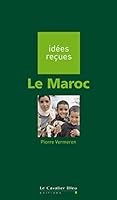 Maroc (le): idées reçues sur le Maroc 2846703205 Book Cover
