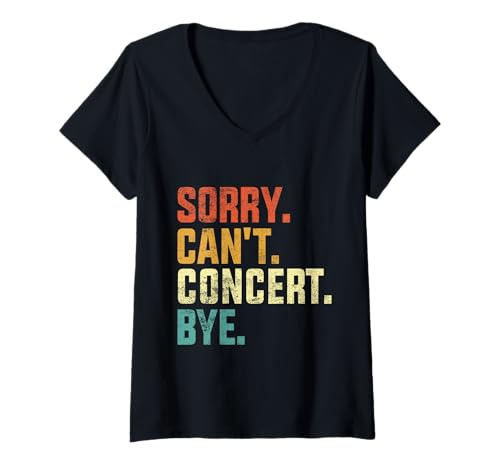 Donna Sorry Can't Concert Bye Divertente Concerto di musica retrò vintage Maglietta con Collo a V
