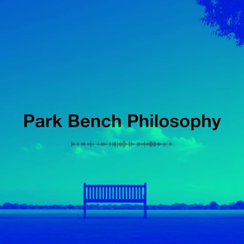 Park Bench Philosophy Podcast Por Werner Mouton arte de portada