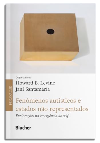 Fenômenos autísticos e estados não representados: Explorações na emergência do self