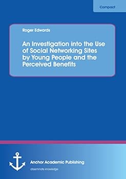 Paperback An Investigation into the Use of Social Networking Sites by Young People and the Perceived Benefits Book