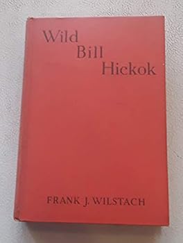 Wild Bill Hickok: The Prince of Pistoleers