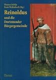 reinoldus quelle  Reinoldus und die Dortmunder Bürgergemeinde: Die mittelalterliche Stadt und ihr heiliger Patron