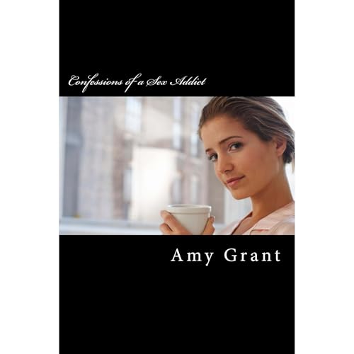 Confessions of a Sex Addict Audiolibro Por Amy Grant arte de portada