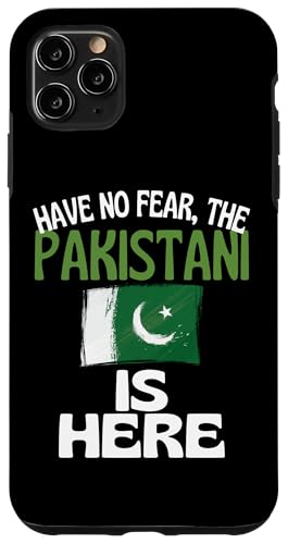 Have No Fear The Pakistani Is Here �ʔ����p�L�X�^�� �X�}�z�P�[�X iPhone 11 Pro Max �p